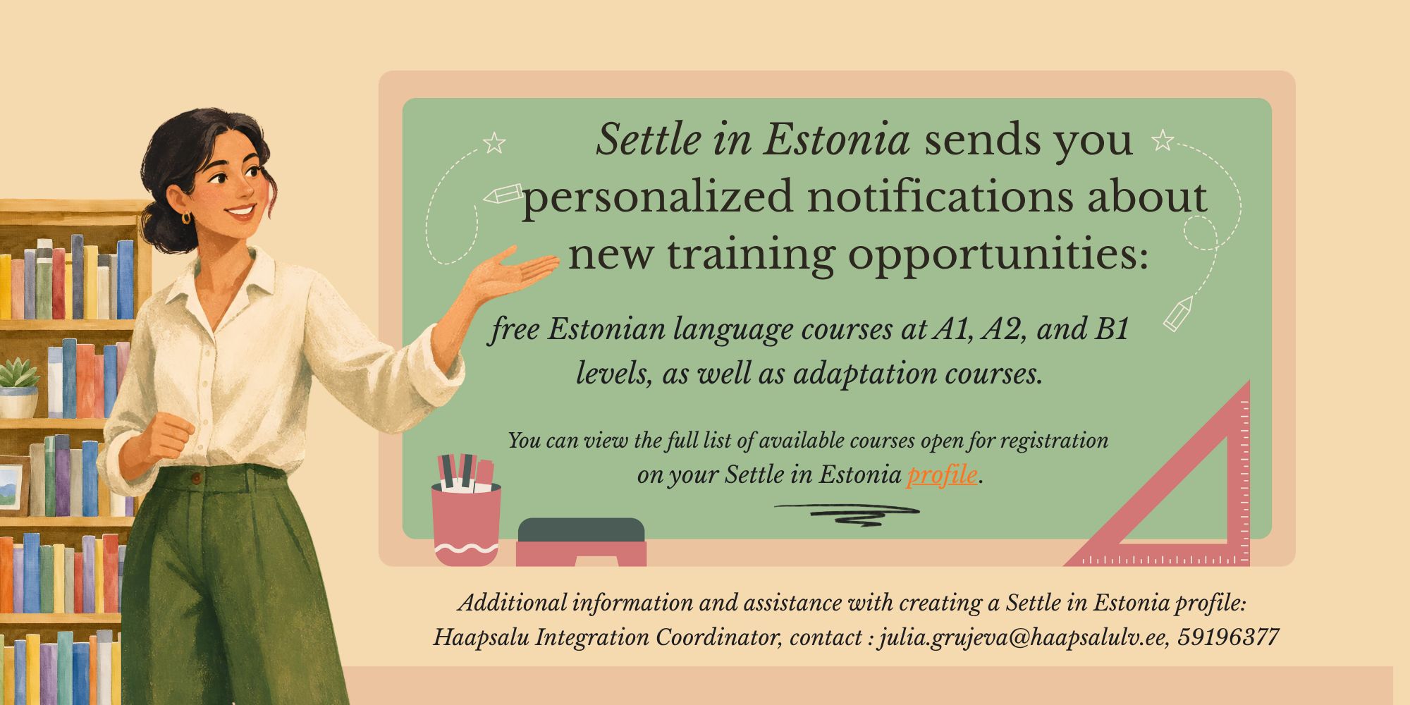 Settle in Estonia announces new free Estonian language courses and training opportunities. Support with creating a profile is available from the integration coordinator in Haapsalu.
