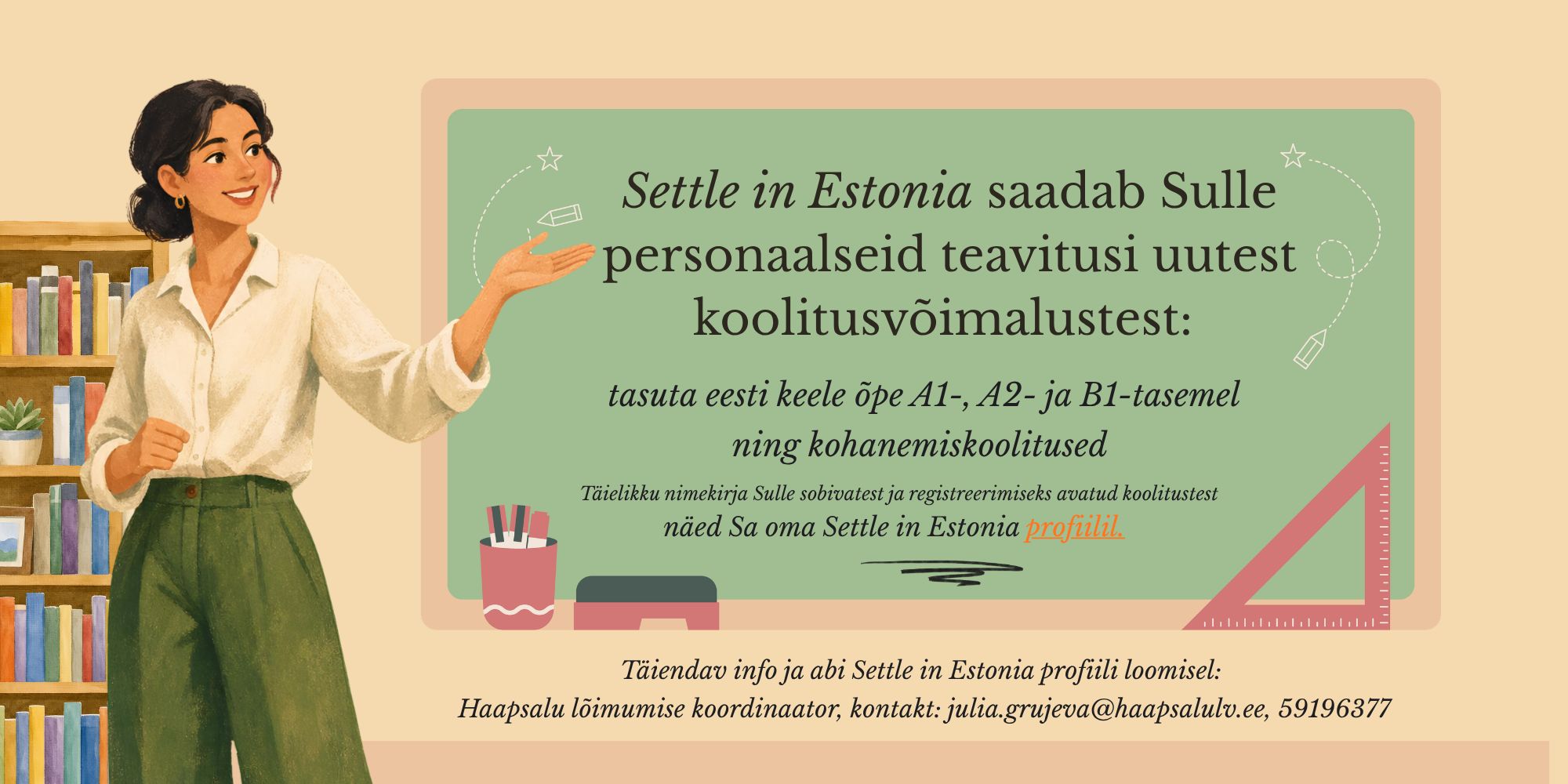 Settle in Estonia teavitab uutest tasuta eesti keele kursustest ja koolitusvõimalustest. Infot ja abi profiili loomisel saab Haapsalu lõimumiskoordinaatorilt